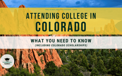 Attending College in Colorado: What You Need to Know (Including Colorado Scholarships) – The Scholarship System