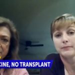 University of Colorado Hospital System Denies Woman's Life-Saving Kidney Transplant; Will No Longer Provide Organ Transplants to Unvaccinated Patients